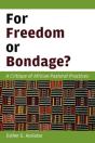 For Freedom Or Bondage? - Preview