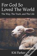 For God So Loved The World