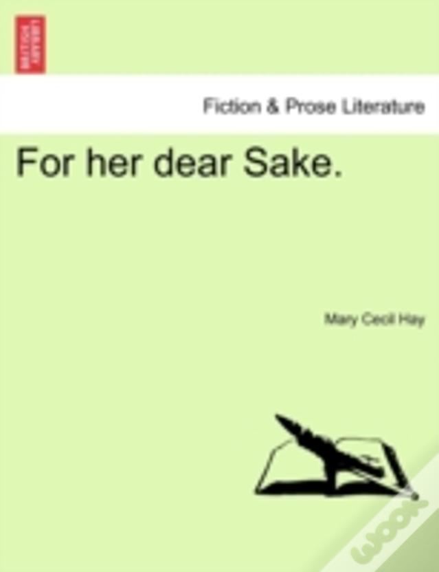 For Her Dear Sake.