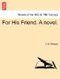 For His Friend. A Novel. - Preview