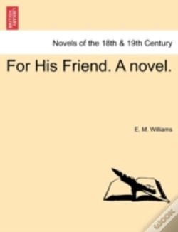 Capa do artigo For His Friend. A Novel.