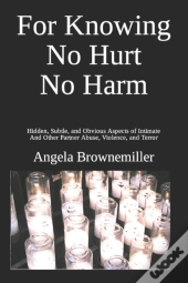 For Knowing No Hurt No Harm