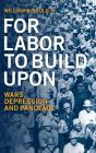For Labor To Build Upon - Preview