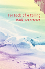 For Lack Of A Calling - Preview