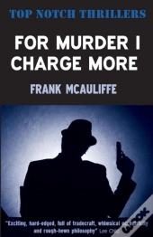 For Murder I Charge More