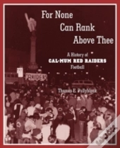 For None Can Rank Above Thee: A History