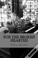 For The Broken Hearted