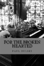 For The Broken Hearted - Preview