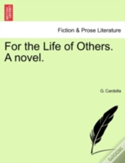 Capa do artigo For The Life Of Others. A Novel.