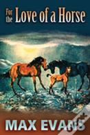 For The Love Of A Horse