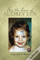 For The Love Of Audrey Lyn