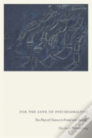 For The Love Of Psychoanalysis