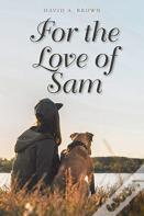 For The Love Of Sam