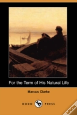 Capa do artigo For The Term Of His Natural Life (Dodo Press)