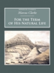 For The Term Of His Natural Life