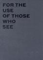 For The Use Of Those Who See - Preview