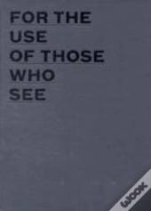 For The Use Of Those Who See