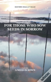 For Those Who Sow Seeds In Sorrow