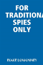 For Traditional Spies Only - Preview
