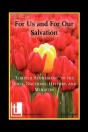 For Us And For Our Salvation - Preview