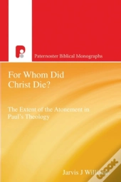For Whom Did Christ Die?