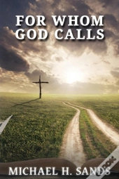 For Whom God Calls