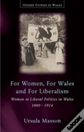 For Women, For Wales And For Liberalism