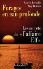Forages En Eau Profonde ; Les Secrets De L'Affaire Elf - Preview