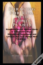Foraging For Real Wild Edible Plants