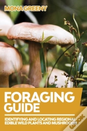 Foraging Guide: Identifying And Locating