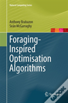 Foraging-Inspired Optimisation Algorithms
