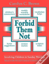 Forbid Them Not-Involving Children In Sunday Worship