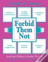 Forbid Them Not - Year A