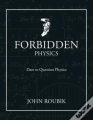 Forbidden Physics