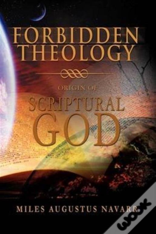 Forbidden Theology: Origin Of Scriptural God