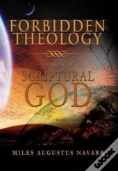 Forbidden Theology: Origin Of Scriptural God