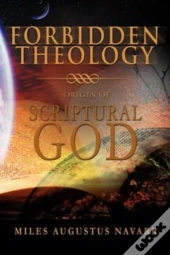 Forbidden Theology: Origin Of Scriptural God