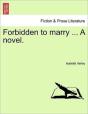 Forbidden To Marry ... A Novel. - Preview