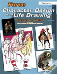 Force: Character Design From Life Drawing