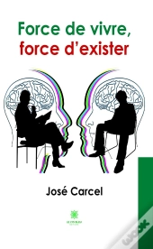 Force De Vivre Force D Exister