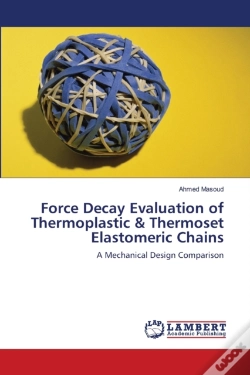 Capa do artigo Force Decay Evaluation Of Thermoplastic & Thermoset Elastomeric Chains
