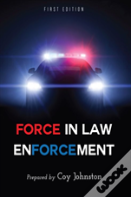 Force In Law Enforcement