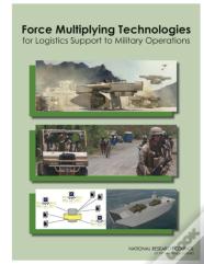 Force Multiplying Technologies For Logistics Support To Military Operations