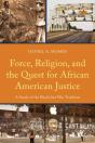 Force, Religion, And The Quest For African American Justice - Preview