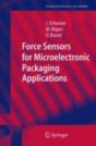 Force Sensors For Microelectronic Packaging Applications - Preview