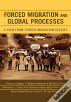 Forced Migration And Global Processes