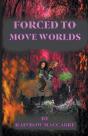 Forced To Move Worlds - Preview