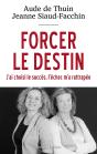 Forcer Le Destin ; J'Ai Choisi Le Succès, L'Échec M'A Rattrapée - Preview