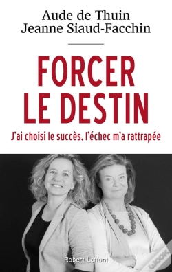 Capa do artigo Forcer Le Destin ; J'Ai Choisi Le Succès, L'Échec M'A Rattrapée
