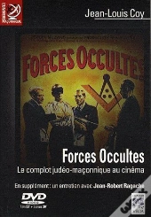 Forces Occultes ; Le Complot Judéo-Maçonnique